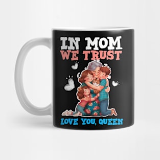 We love you queen - happy mothers day Mug